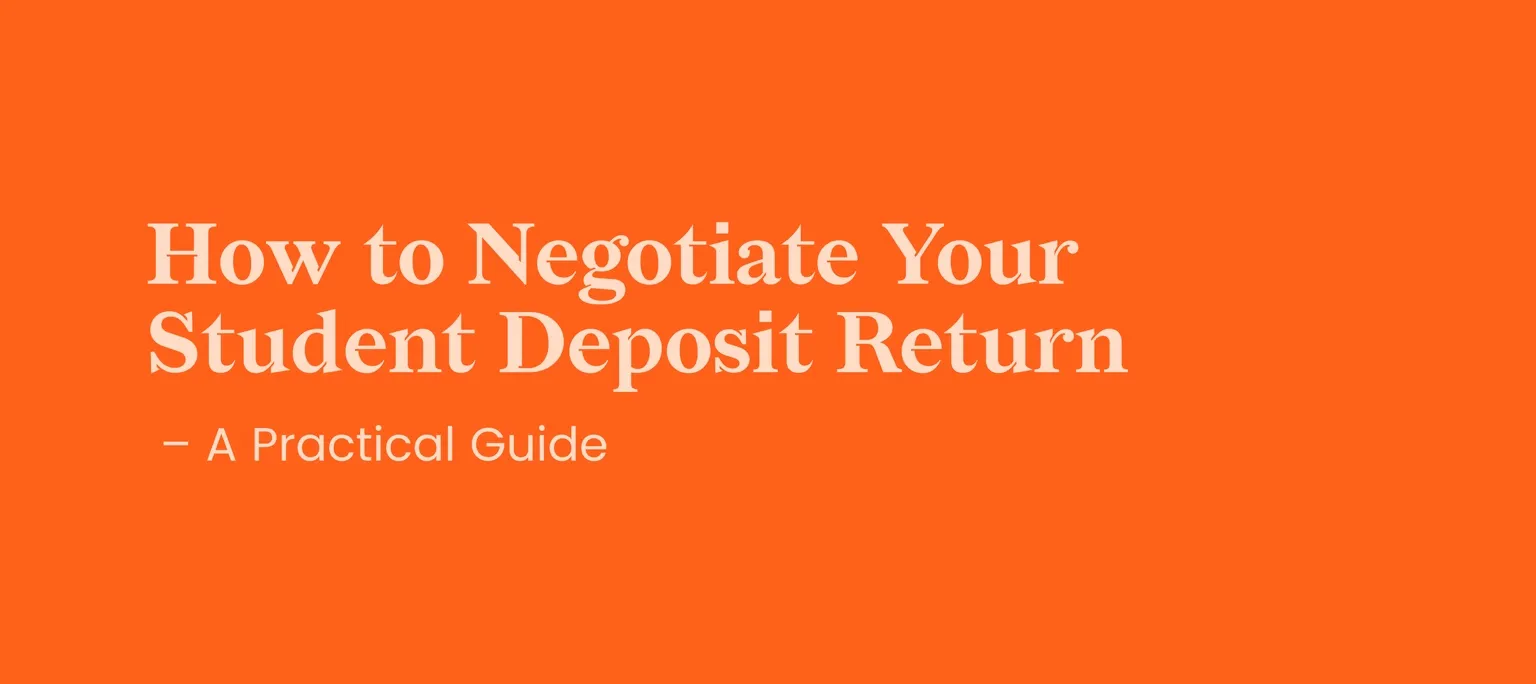 How to Negotiate Your Student Deposit Return – A Practical Guide